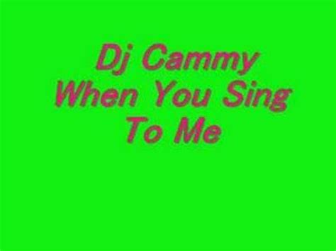 dj cammy when you sing to me  Easy Karaoke Songs