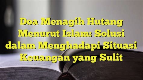 doa menagih hutang menurut islam  Doa supaya lancar menagih utang juga bisa