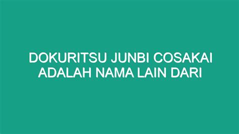 dokuritsu junbi cosakai disebut juga  Jawaban: