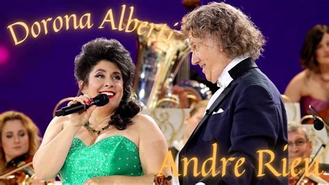 dorona alberti andré rieu The best videos of Maestro André Rieu & His Johann Strauss OrchestraBy Nina Siegal