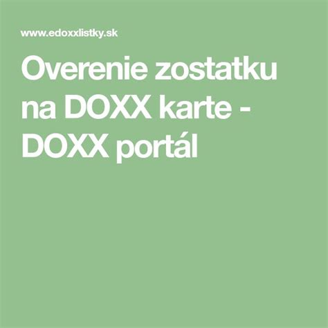 doxx overenie zostatku  2021 majú novú, správnu platnosť už uvedenú na svojej prednej strane, rovnako ju nájdete v online účte držiteľa karty