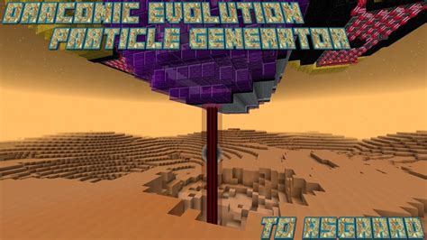 draconic evolution particle generator  Unlike IC2's Reactor, there is no way to contain the explosion, and it has roughly