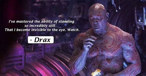 drax invisible quote  Infinity War will forever be known as the Marvel movie with most improvised scenes — Marvel Quotes 🎃 (@marveIquote) May 5, 2018