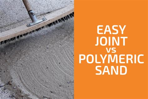 easy joint vs polymeric sand  Allows for cleaner, easier and quicker jobs thanks to the Nextgel technology
