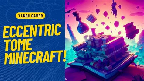 eccentric tome minecraft  Ads via Adrinth 