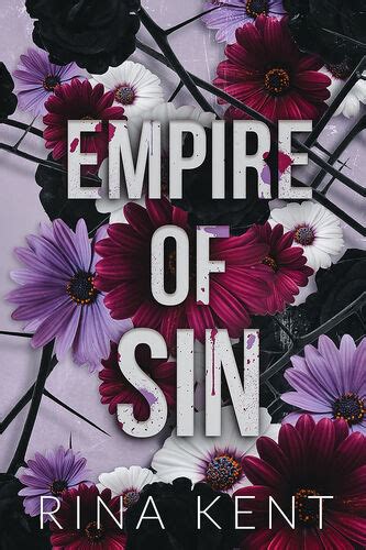 empire of sin by rina kent pdf download  It wasn’t supposed to happen, okay? A couple of drinks and a sinful British accent later and I’m in bed with a stranger