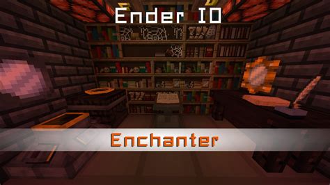 enderio enchanter  - int amountPerLevel The number of input items per level of enchantment