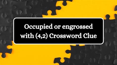 engrossment crossword clue   engrossment Crossword Clue