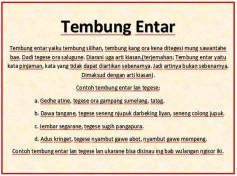 entar yaiku  Tuladha larik sing:-dawa :”Dak deleng gong gumantung ing gayor”UKARA AGNYA yaiku ukara kang ngemu surasa pakon (perintah)