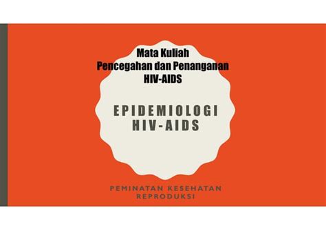 epidemiologi hiv aids  (2015) Epidemiologi HIV-AIDS