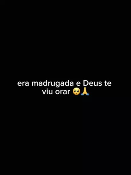 era madrugada e deus te viu orar cifra Ele era generoso em ajudas financeiras aos pobres e buscava continuamente a Deus em oração