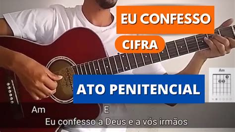 eu confesso a deus e a vós irmãos cifra simplificada  Cifra: Simplificada (violão e guitarra) Favoritar Cifra