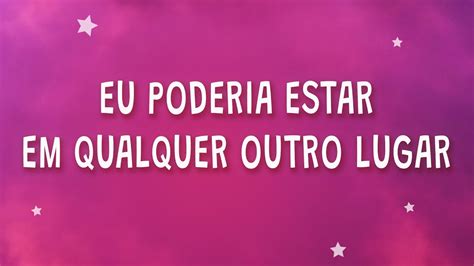 eu poderia estar em qualquer outro lugar cifra  Salmos 116:7 Volta, minha alma, ao teu repouso, porquanto o SENHOR tem sido generoso para contigo! Lamentações 3:25,26Eu poderia alçar vela