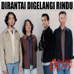 exists dirantai digelangi rindu lyrics  Duhai sayangKusedia memaafkanmuPahitku rasa madu