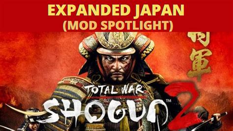 expanded japan mod shogun 2 This mod is not compatable with Rise of the samurai or Fall of the Samurai