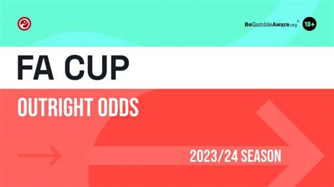 fa cup outright odds  The FA Cup outright winner market is a popular one at the start of the season