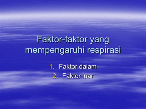 faktor faktor yang mempengaruhi respirasi  30 Juni 2022 02:48