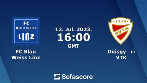 fc bw linz x diosgyori vtk Diosgyori Vtk V Zalaegerszegi Te live football scores and match commentary