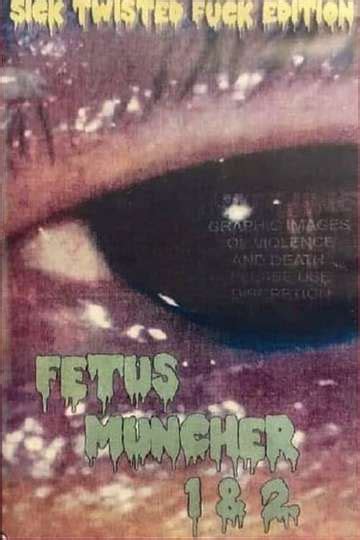 fetus munchers trailer I’ve watched fetus muncher 1 and 2 it’s not worth it trust me