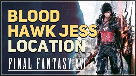 ff16 blood hawk jess  See an overview of The Favor of Earth (Upheaval), how to get it, its effects and stats, and The Favor of Earth (Upheaval) materials in our guide!