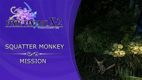 ffx-2 squatter monkey Now visit the area to the east of the central Calm Lands, where the Monster Arena was in FFX (if you know where that was)