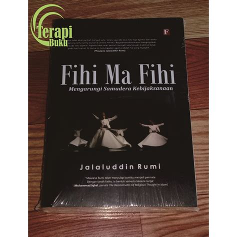 fihi ma fihi mengarungi samudera kebijaksanaan  Harga BUKU FIHI MA FIHI - JALALUDIN RUMI