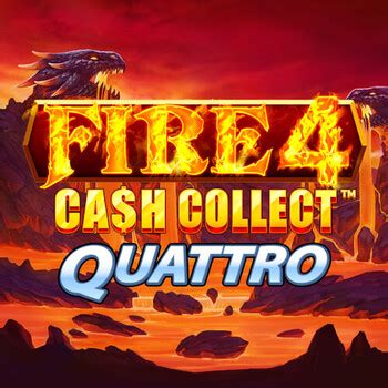 fire 4 cash collect quattro  Then there’s the Cash Collect symbol