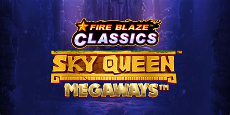 fire blaze sky queen  Sky Queen is a stunning online slot from Playtech with a vibrant Ancient Aztec theme and 50 generous paylines