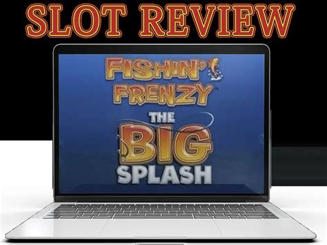 fishin frenzy big splash demo  This slot game by Blueprint Gaming is sure to offer one thing: plenty of free spins