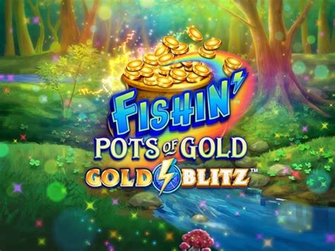 fishin pots of gold blitz  Area Link PhoenixFishin' Pots of Gold – Gold Blitz Slot is a video slot with 6 reels, 4 rows, and 4096 paylines