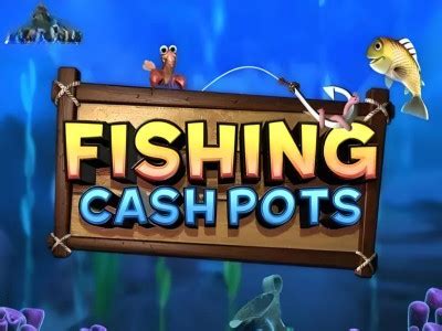 fishing cashpots play online  Hit winning combos by filling five reels with cash bags, police cars, and wilds