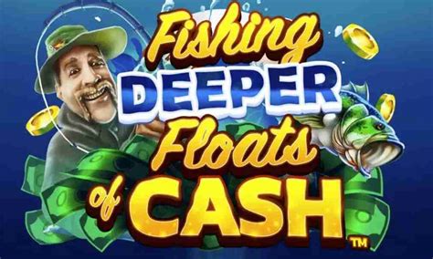 fishing deeper floats of cash demo  WebMoney