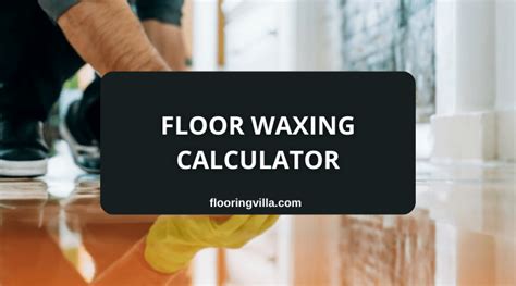 floor stripping and waxing calculator  If necessary, repeat over sections of flooring that have more build up