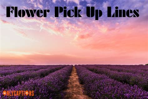 flower pickup lines Romantic Pick Up Lines That Will Make Her Fall in Love