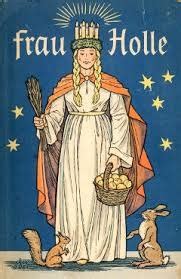 frau holle goddess Frau Holle is the Germanic goddess of earth, sky and ponds