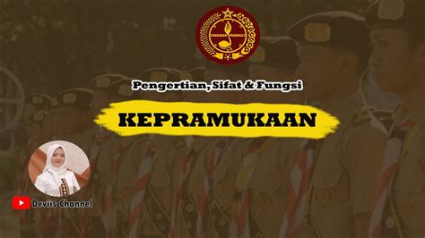 fungsi kepramukaan  Karena hampir semua aktivitas kepramukaan di laksanakan outdoor atau di alam terbuka