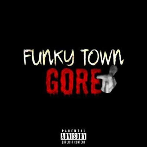 funky town gore video  Also available in the iTunes Store Other Versions