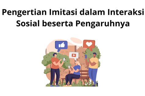 gambar imitasi dalam interaksi sosial Dalam penelitian ini terdapar tiga variabel yaitu variabel Terpaan Media dan Interaksi Sosial sebagai Independent dan variabel Perilaku Imitasi sebagai Dependent