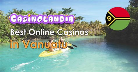 gambling vanuatu  Indian Casino Near Hayward Wisconsin, Best Online Real Money Trusted Casinos, Petit Casino 69009, Casino Vanuatu Port Vila, Palms Casino Protest