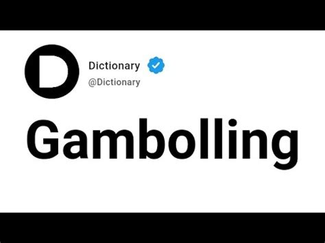 gambolling meaning  Meaning, pronunciation, picture, example sentences, grammar, usage notes, synonyms and more