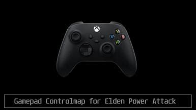 gamepad controlmap for elden power attack  4)If you want to use the arrows with Quick Soul Menu, go to the MCM and change the button to drink Potion by "U"