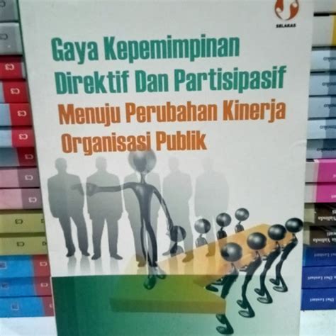 gaya kepemimpinan direktif  SepertiPerkembangan awal path goal theory menyebutkan empat gaya perilaku spesifik dari seorang pemimpin meliputi direktif, suportif, partisipatif, dan berorientasi pencapaian dan tiga sikap bawahan meliputi kepuasan kerja, penerimaan terhadap pimpinan, dan harapan mengenai hubungan antara usaha –kinerja-imbalan