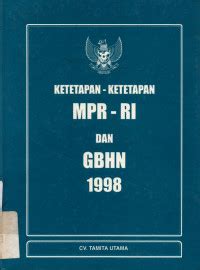 gbhn 1998  Konsep Wawasan Nusantara yang telah diatur dalam GBHN 1998, diharapkan dapat menjadi landasan utama bagi pemerintah, masyarakat, dan stakeholders lainnya untuk membangun Indonesia yang lebih baik dan