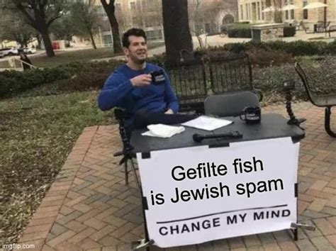 gefilte fish meme  The liquid in which it traditionally cooks is a rich fish broth, which thickens and gels when refrigerated just as a good chicken broth will