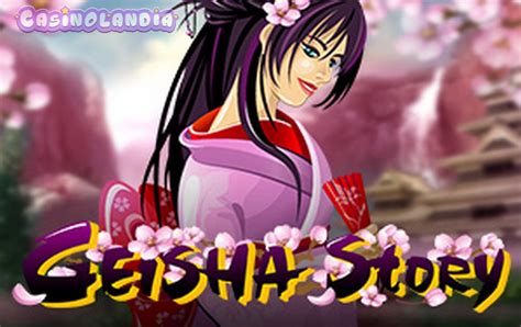 geisha story playtech  Slotul este dezvoltată de PlayTech™