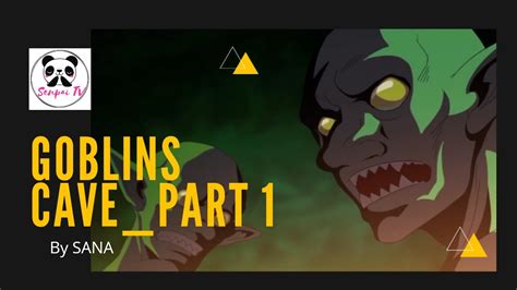 goblin cave vol 1 sana 02 An 8-minute animations, the continuation of "Goblins cave vol