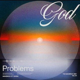 god problems maverick city tradução  Lyrics: God Problems by Maverick City Music