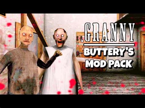 granny buttery mod pack  Those who’re interested in horror games will certainly find Granny an interesting game to enjoy on their mobile devices