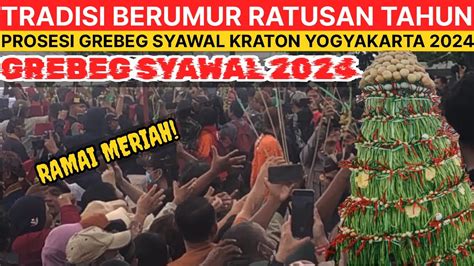 grebeg tegese Grebeg syawal adalah tradisi turun temurun sebagai wujud syukur ‘ngarso dalem’ berakhirnya puasa Ramadhan