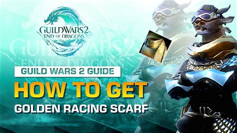 gw2 golden racing scarf  But getting that SWEET SCARF WAS ALL WORTH IT!!! So much anger and frustration